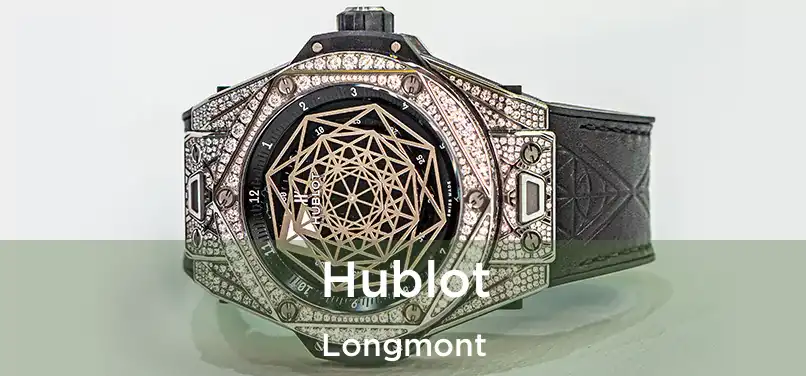  Hublot Longmont