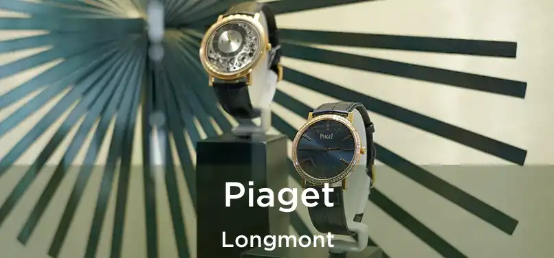 Piaget Longmont
