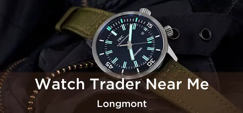  Watch Trader Near Me Longmont